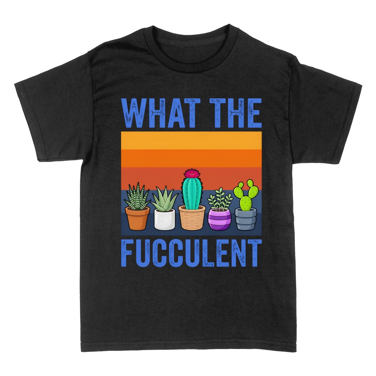 T-shirts: What The Fucculent Cactus Succulent Pun