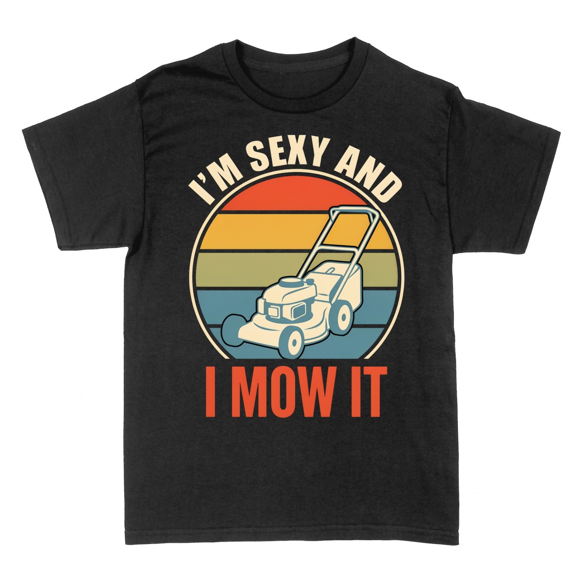 T-shirts: I'm Sexy and I Mow It Retro Lawn Mower