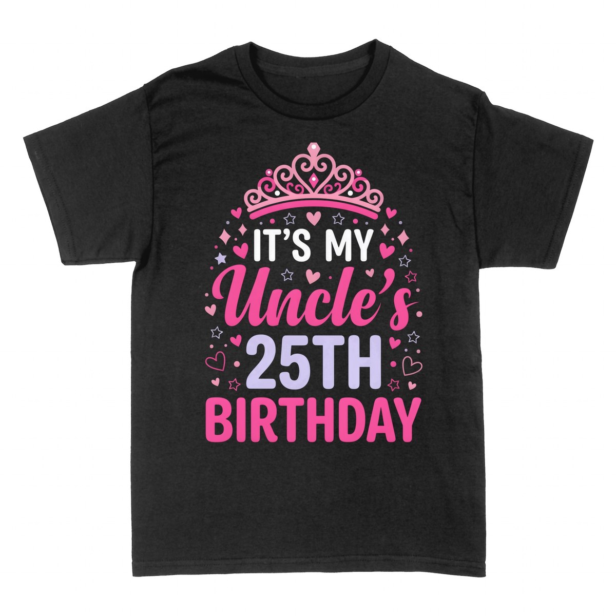 T-shirts: It's My Uncle's 25th Birthday