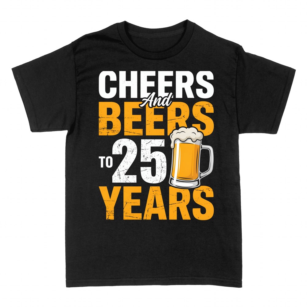 T-shirts: Cheers and Beers to 25 Years