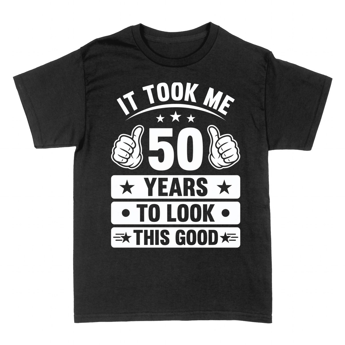 T-shirts: It Took Me 50 Years To Look This Good