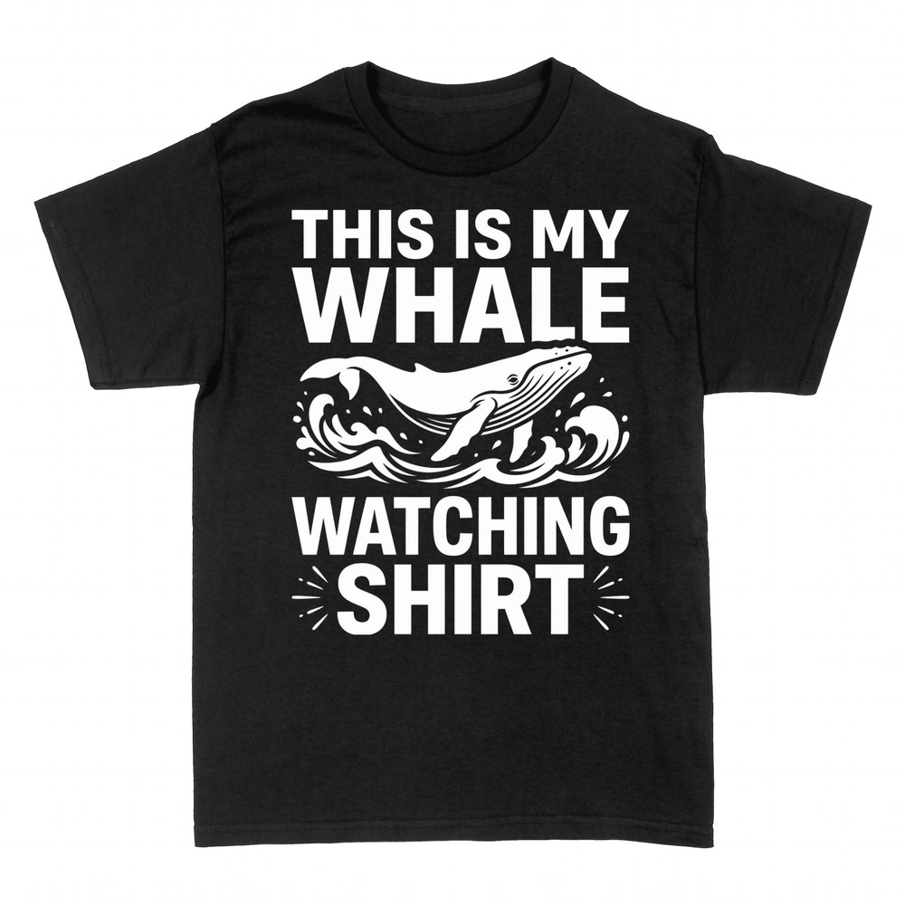T-shirts: This Is My Whale Watching
