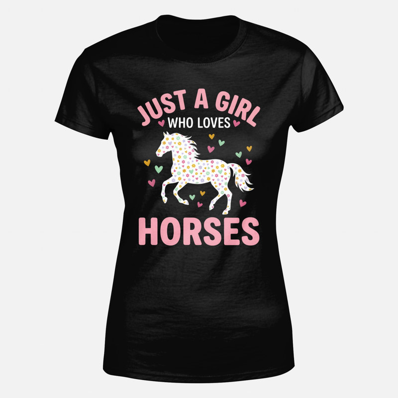 T-shirts: Just a Girl Who Loves Horses