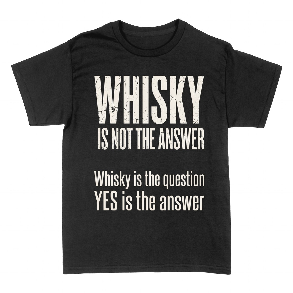 T-shirts: Whisky Is Not The Answer