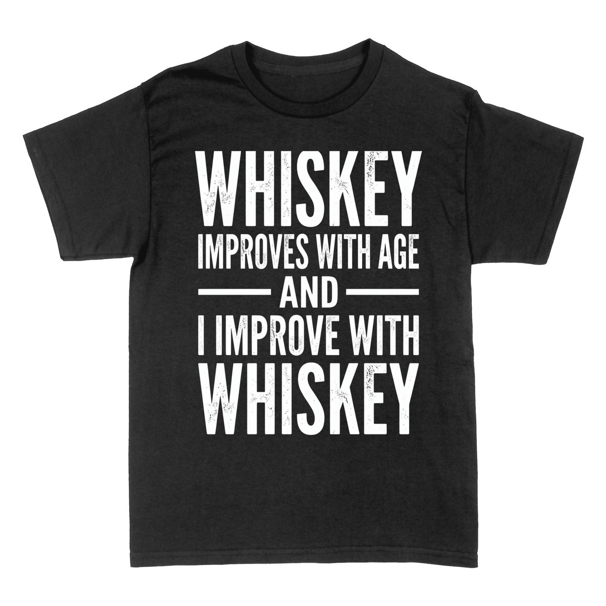 T-shirts: Whiskey Improves With Age &mdash; And So Do I
