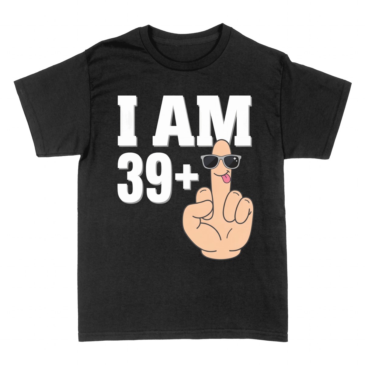 T-shirts: I Am 39+ Funny 40th Birthday
