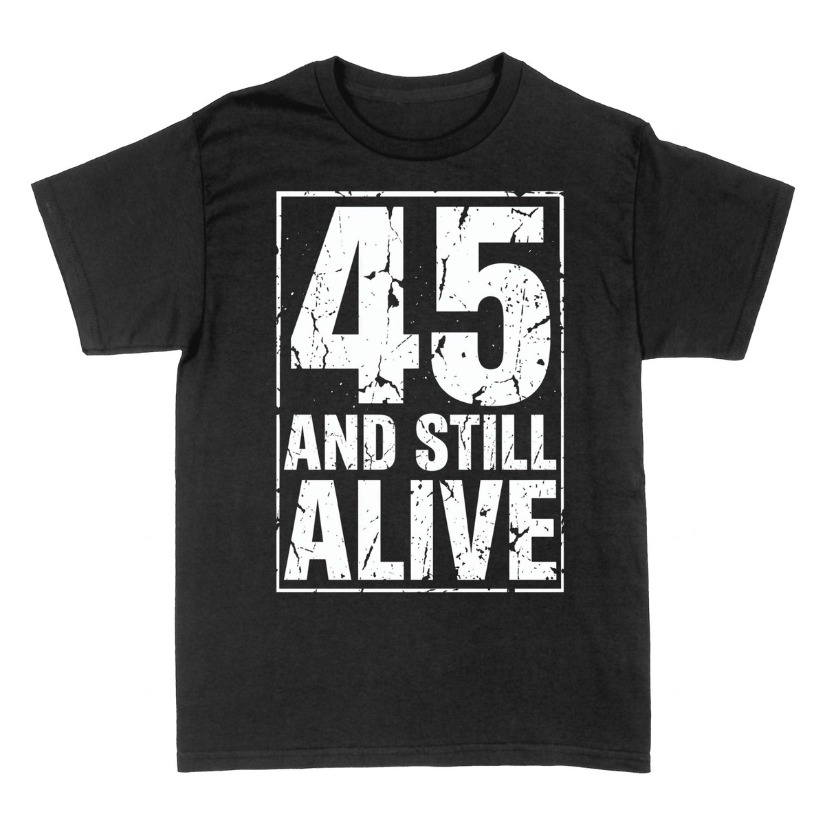 T-shirts: 45 and Still Alive