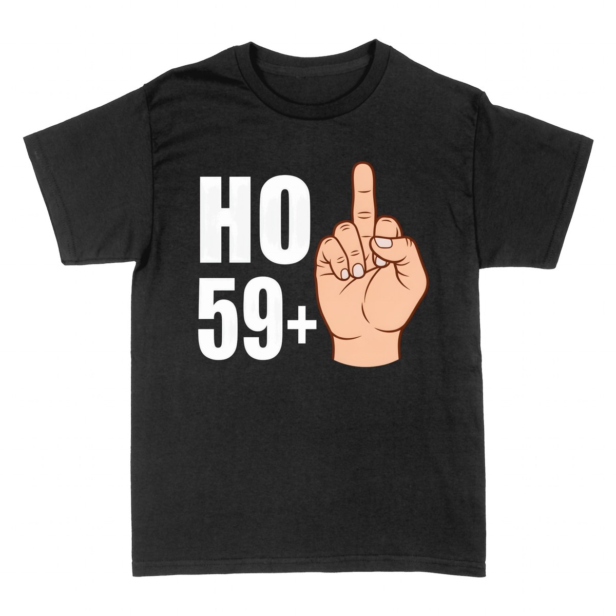 T-shirts: HO 59+1 Funny 60th Birthday Middle Finger
