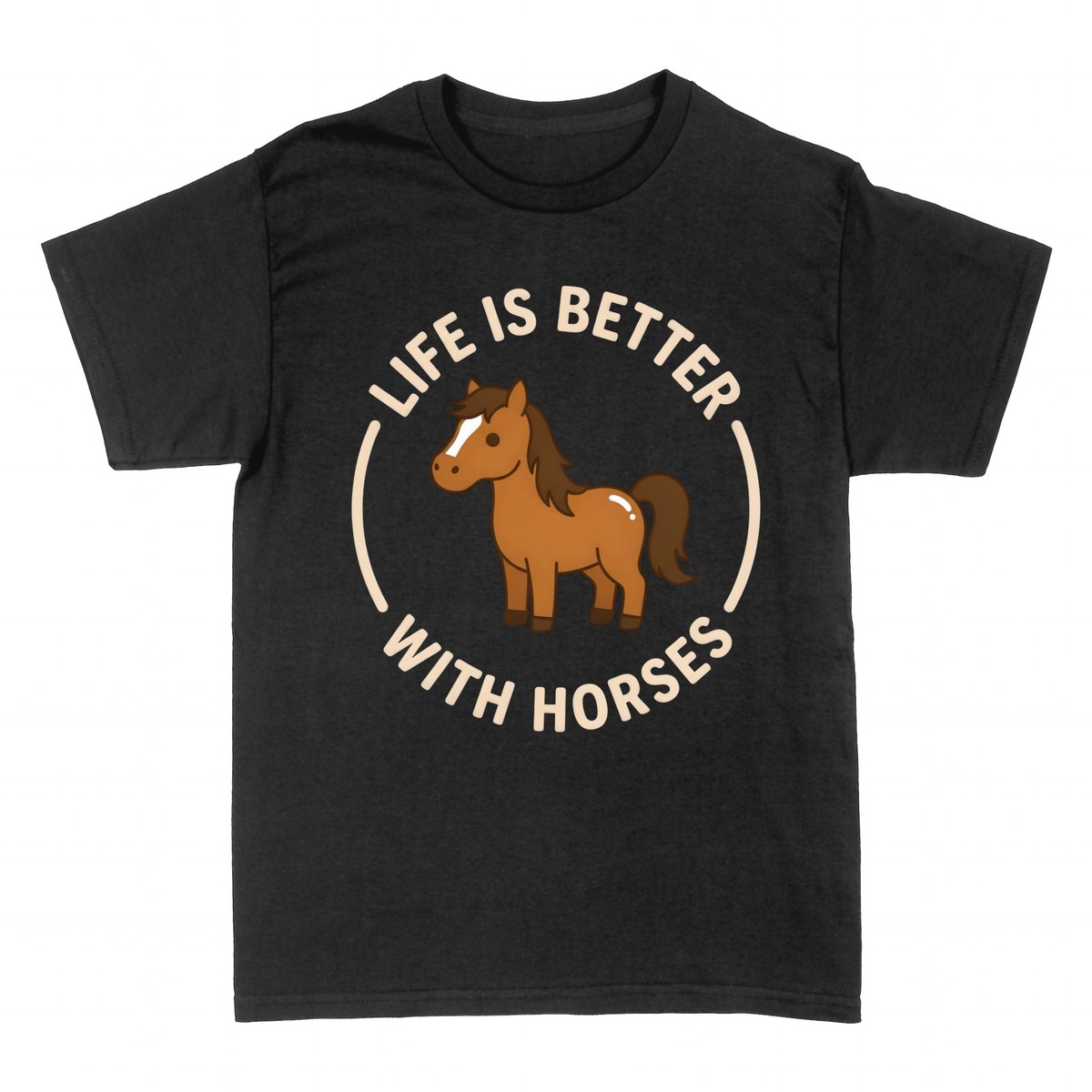T-shirts: Life Is Better With Horses