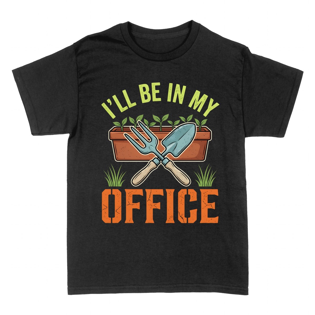 T-shirts: I'll Be In My Office Gardening