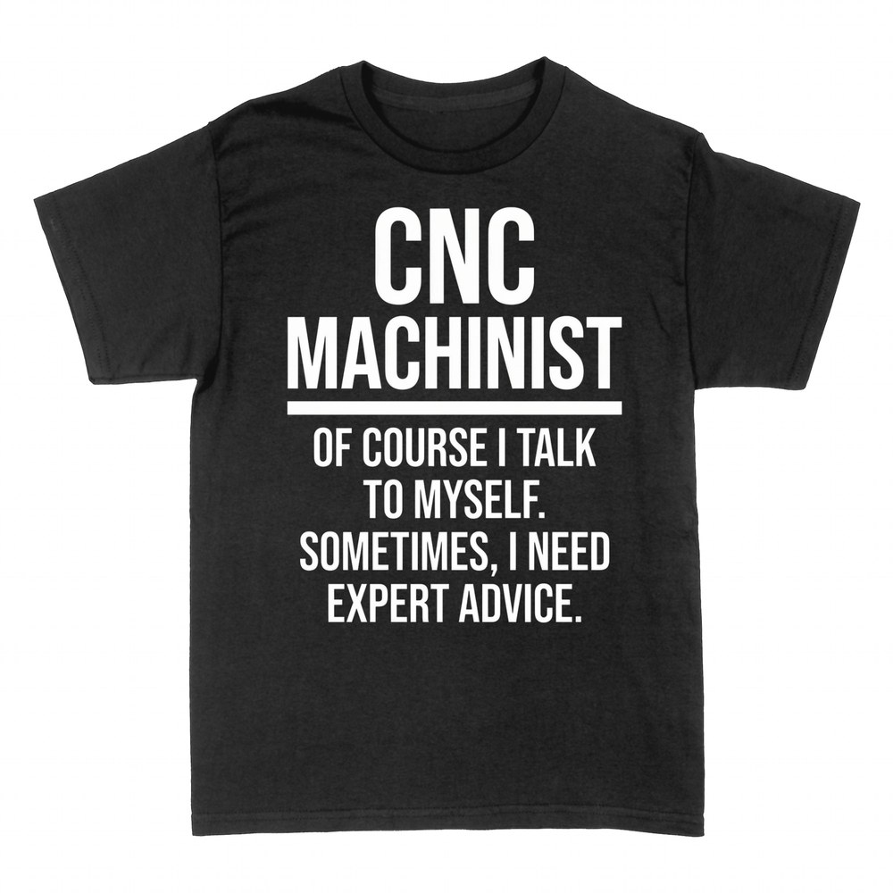 T-shirts: CNC Machinist Expert Advice
