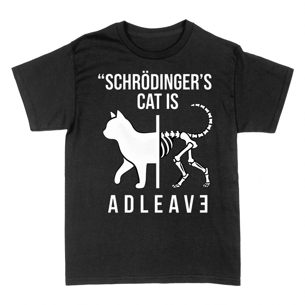 T-shirts: Schr&ouml;dinger's Cat Is Adleave