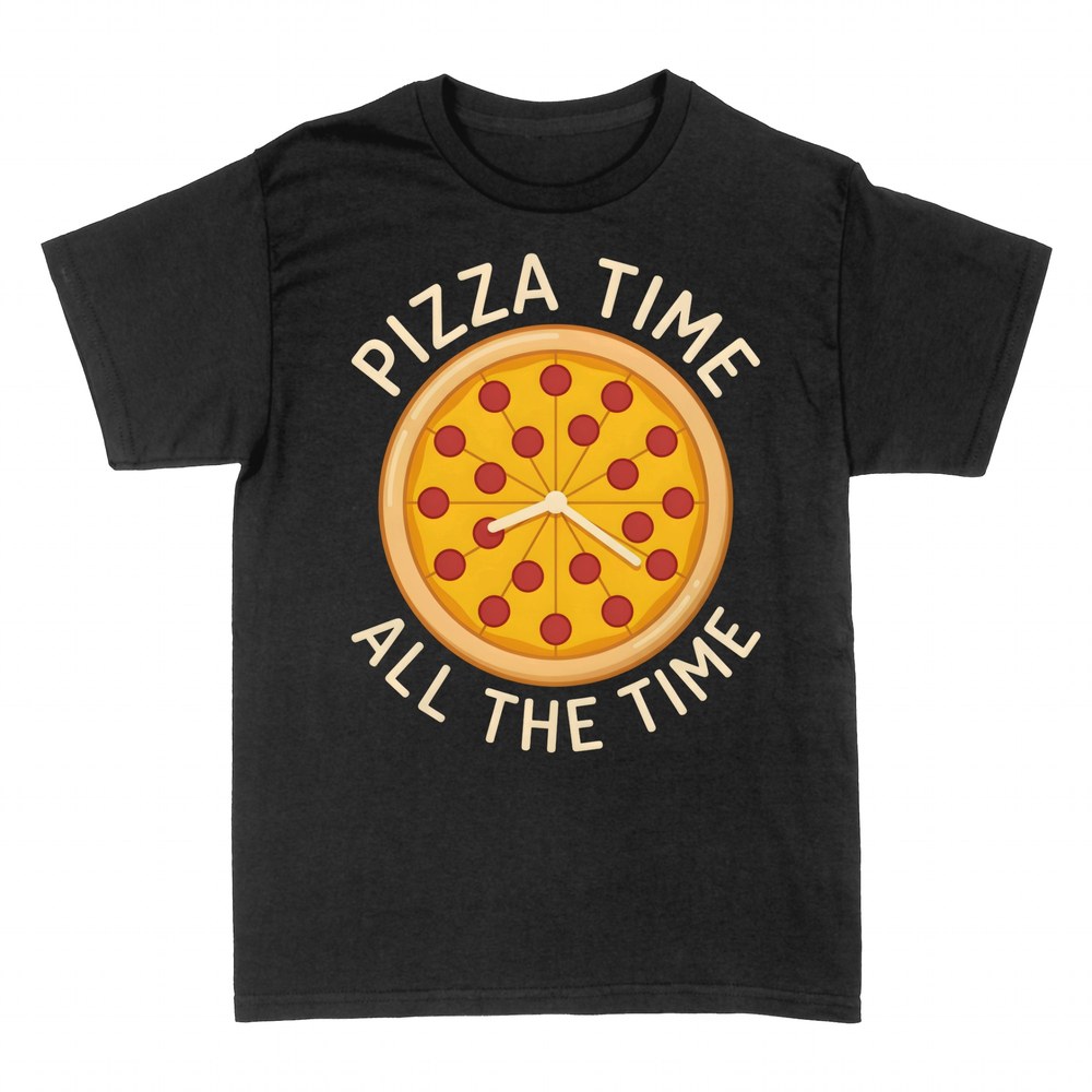 T-shirts: Pizza Time All The Time