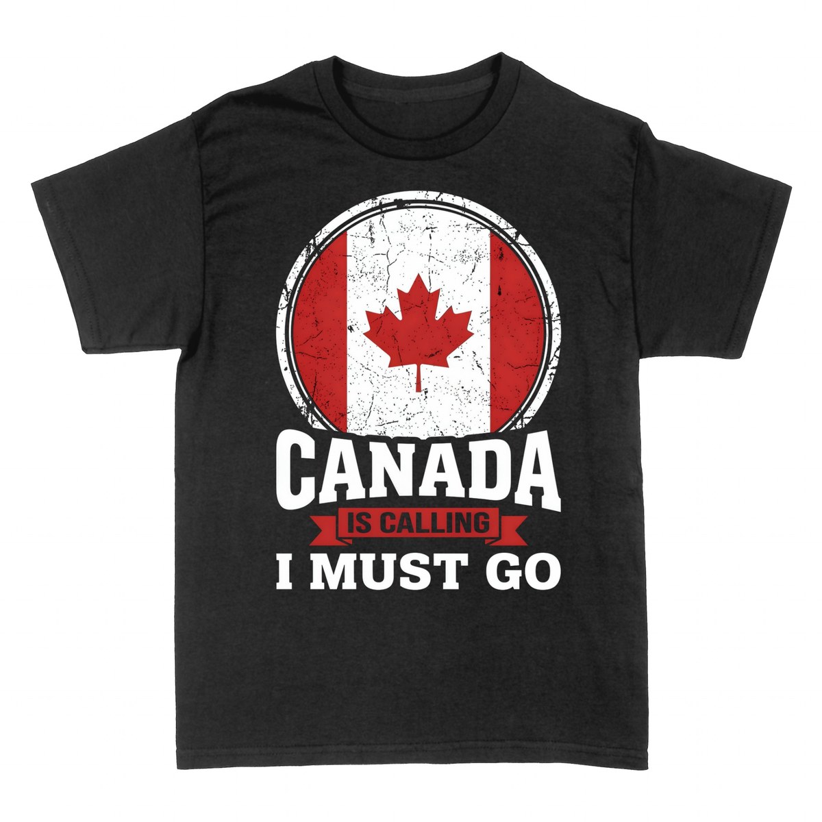 T-shirts: Canada Is Calling I Must Go