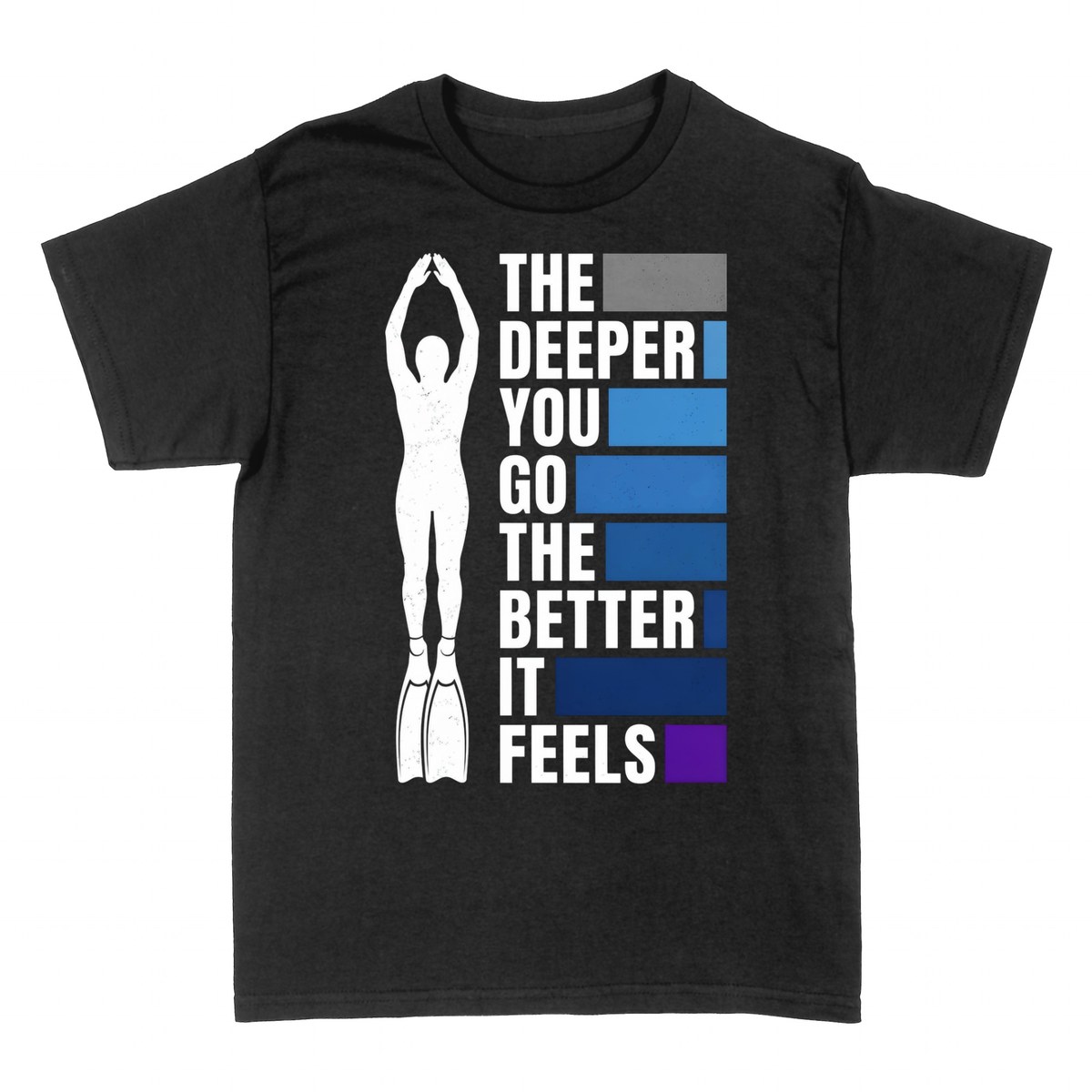 T-shirts: The Deeper You Go The Better It Feels