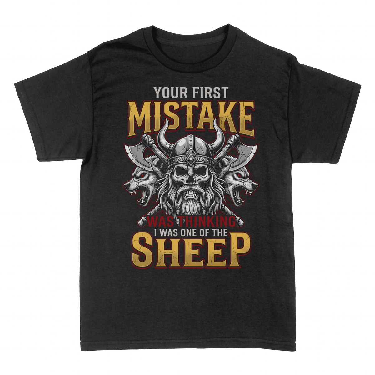 T-shirts: Your First Mistake Was Thinking I Was One.