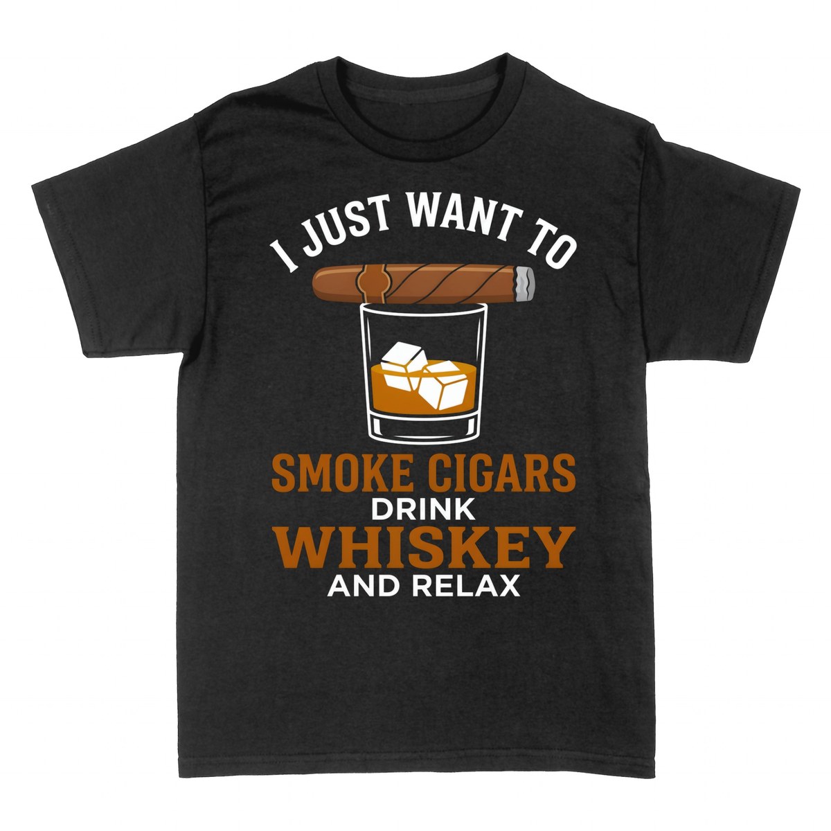 T-shirts: Cigars Whiskey and Relax