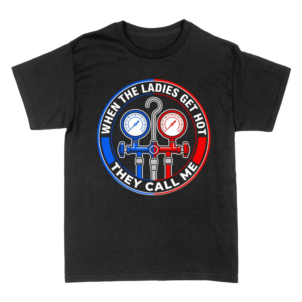T-shirts: When The Ladies Get Hot They Call Me HVAC
