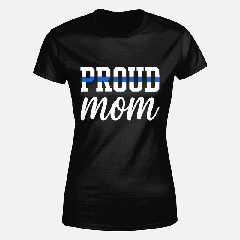 T-shirts: Proud Police Mom Thin Blue Line