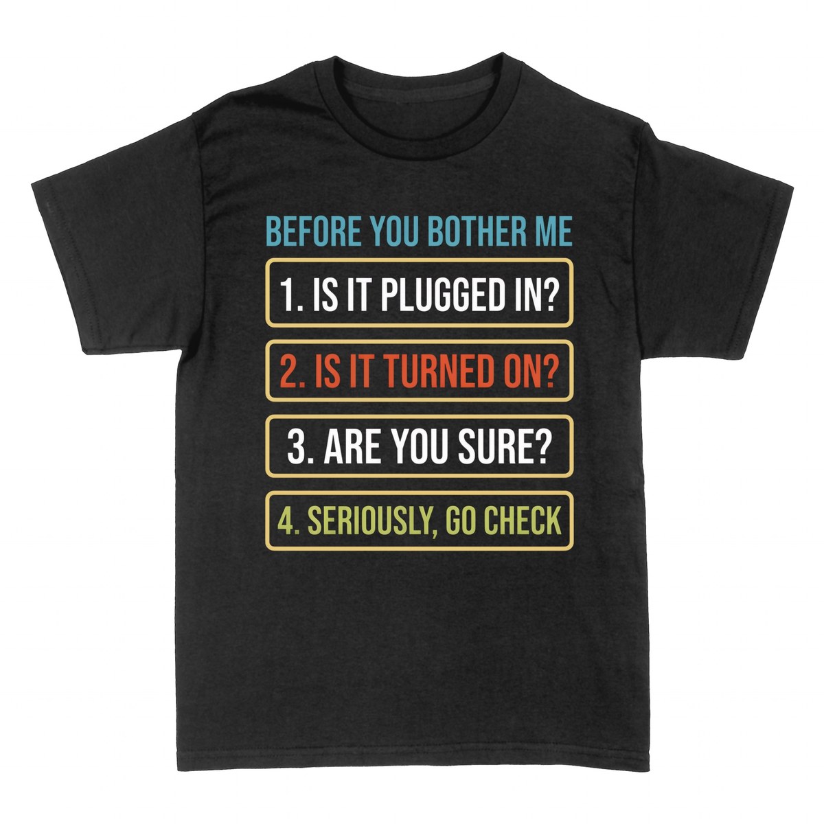 T-shirts: Before You Bother Me IT Checklist