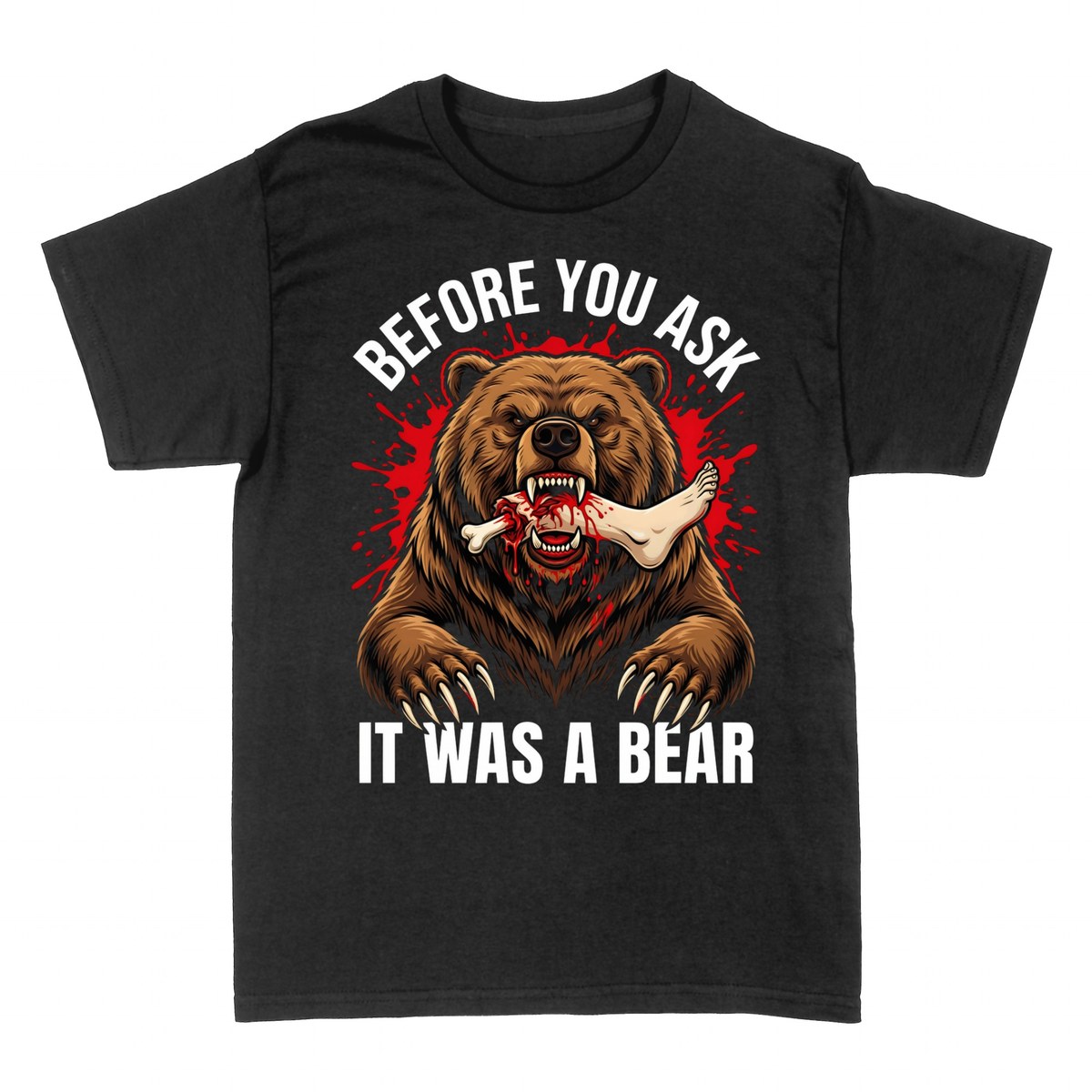 T-shirts: Before You Ask It Was A Bear