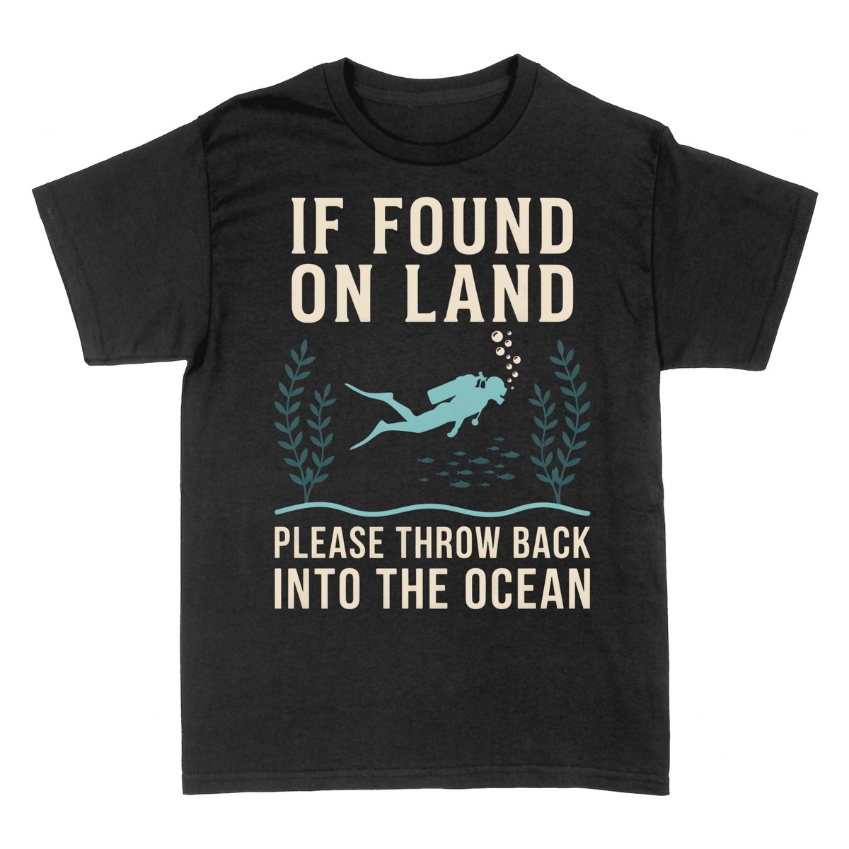 T-shirts: If Found On Land Throw Back Into Ocean