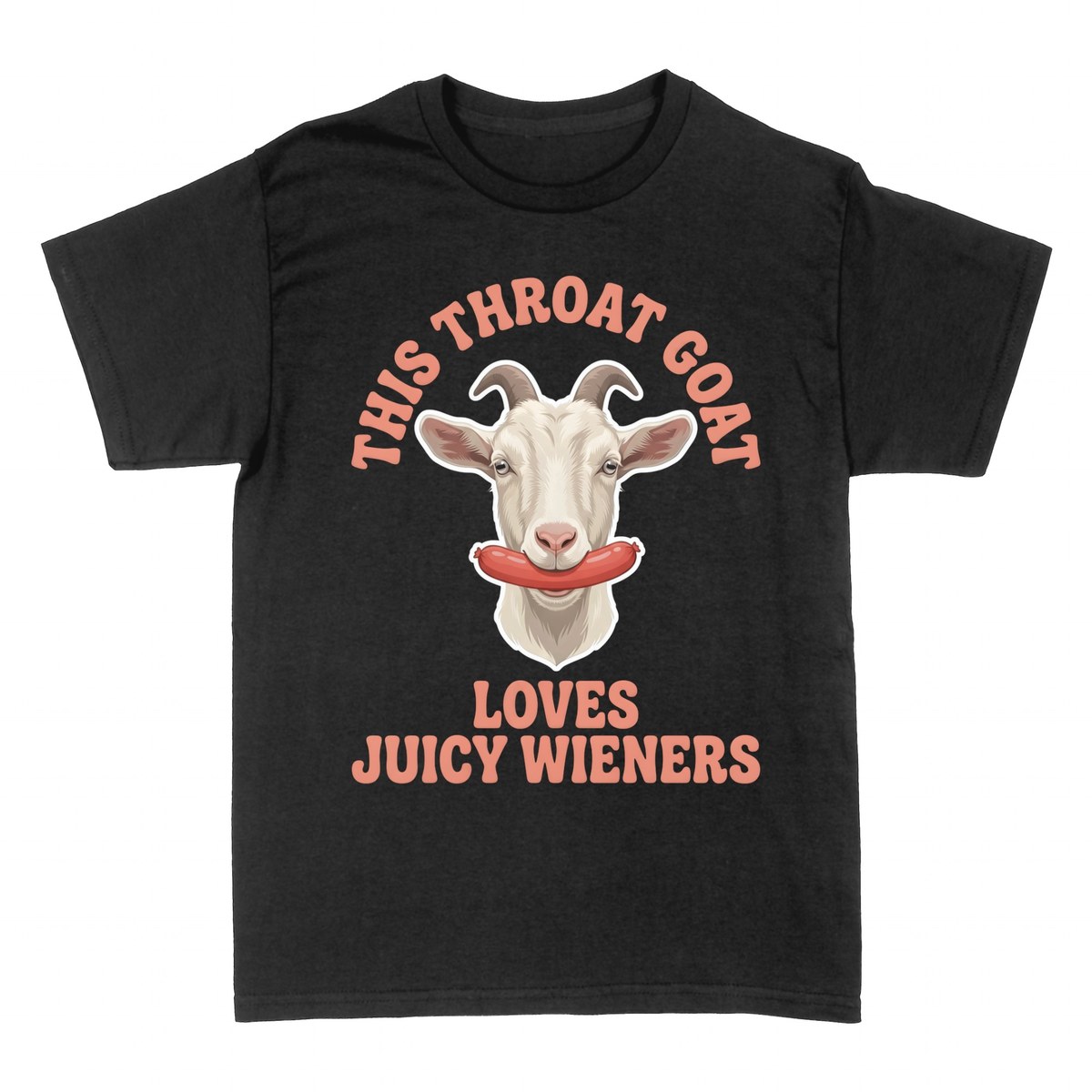 T-shirts: This Throat Goat Loves Juicy Wieners