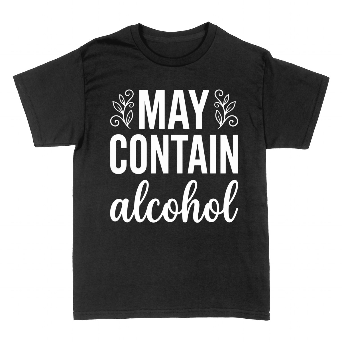 T-shirts: May Contain Alcohol