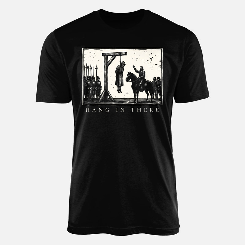 T-shirts: Hang In There Medieval Dark Humor