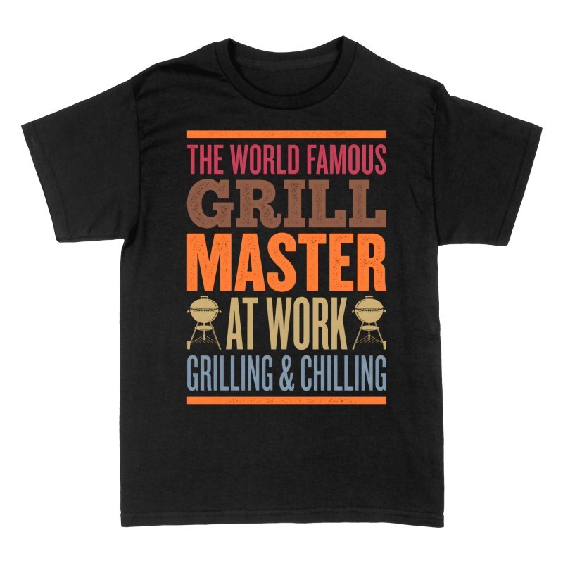 T-shirts: World Famous Grill Master Grilling & Chilling