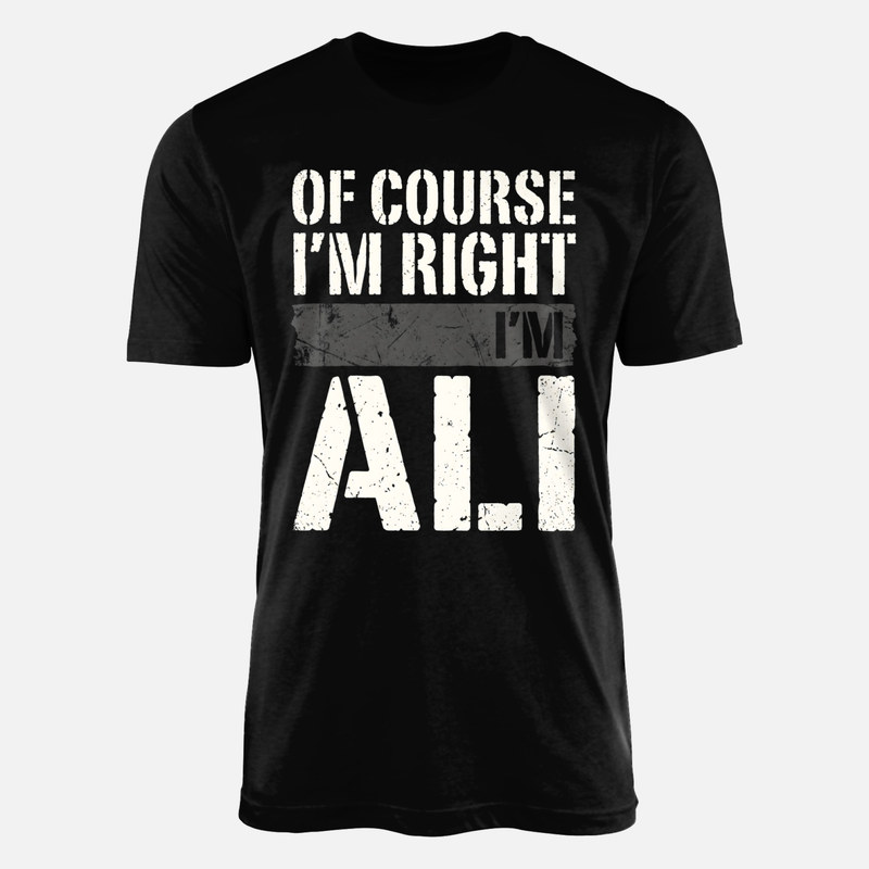 T-shirts: Of Course I'm Right I'm Ali