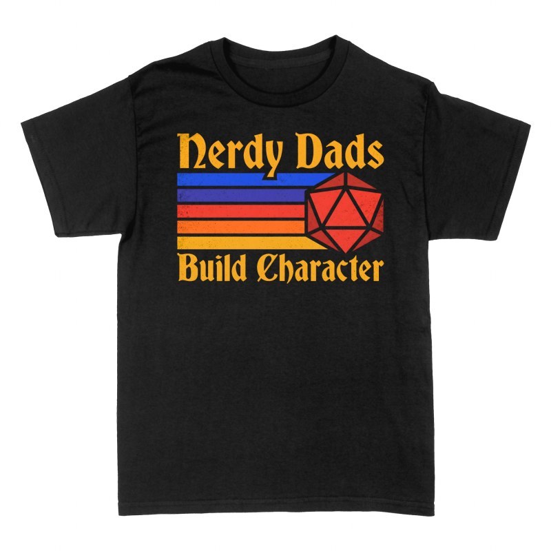 T-shirts: Nerdy Dads Build Character D20