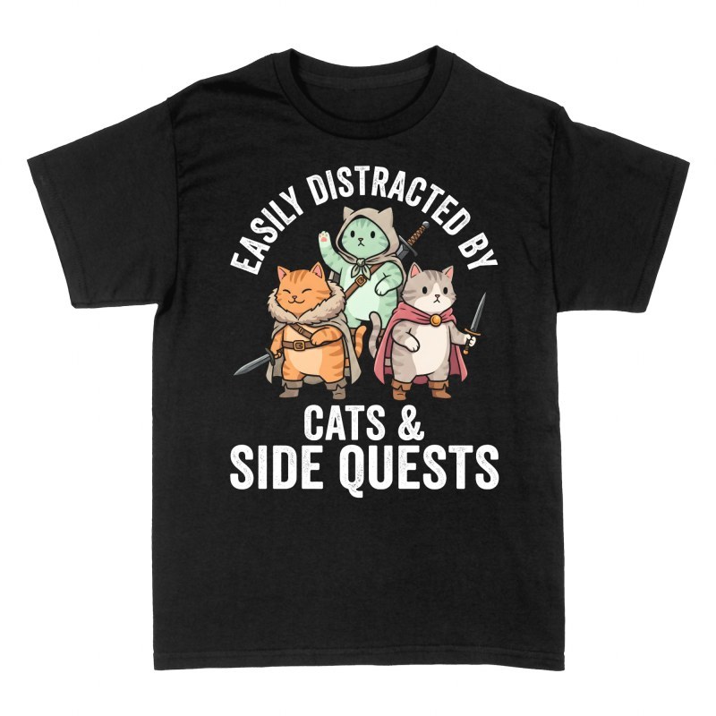 T-shirts: Easily Distracted By Cats & Side Quests