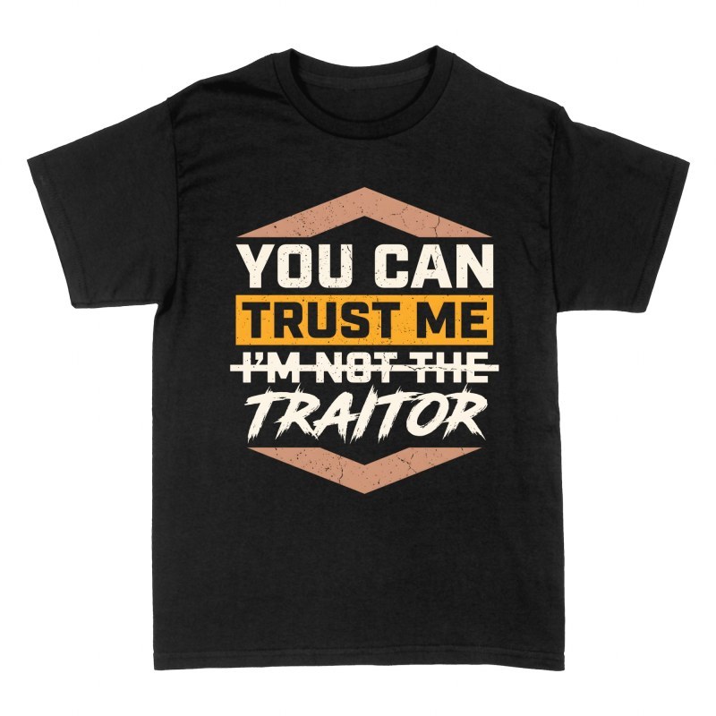 T-shirts: You Can Trust Me I'm Not the Traitor