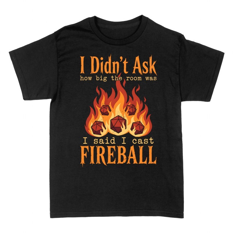 T-shirts: I Said I Cast Fireball D20 Dice
