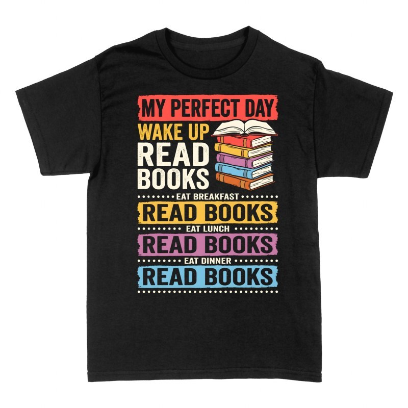 T-shirts: My Perfect Day Read Books Routine