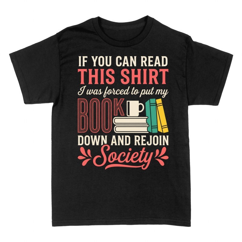T-shirts: Forced to Put My Book Down and Rejoin Society