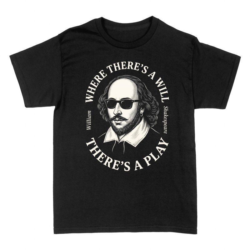 T-shirts: Where There's a Will There's a Play