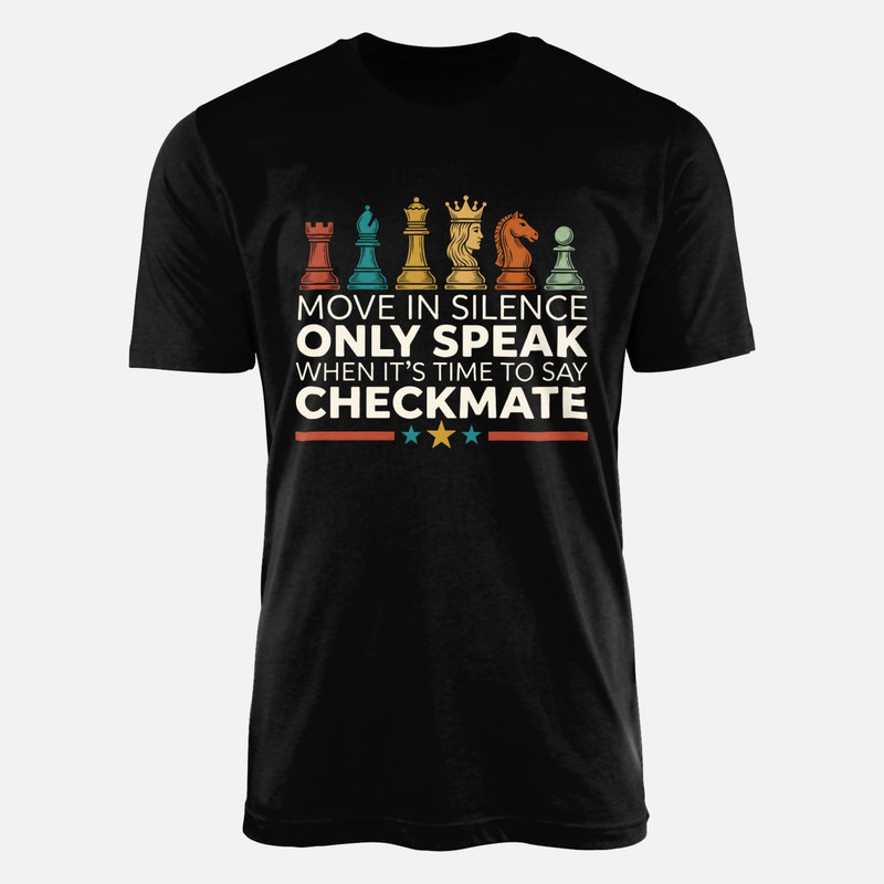 T-shirts: Move In Silence Checkmate Chess