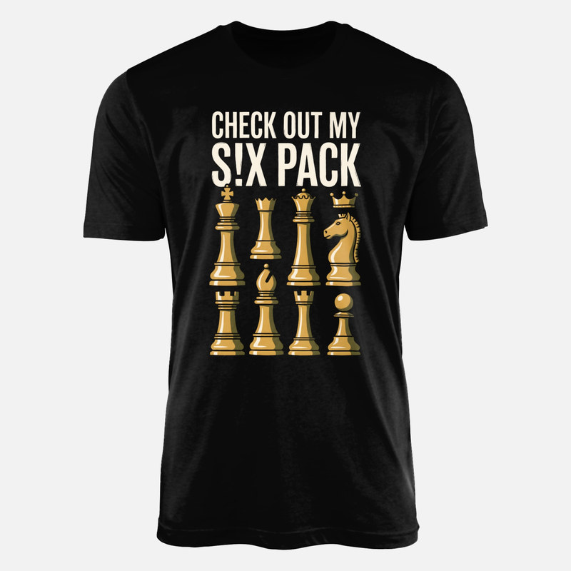 T-shirts: Check Out My Six Pack Chess Pieces