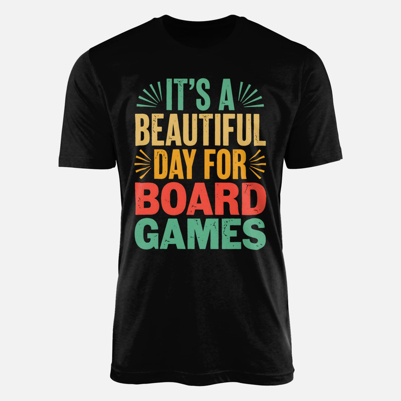 T-shirts: Beautiful Day For Board Games