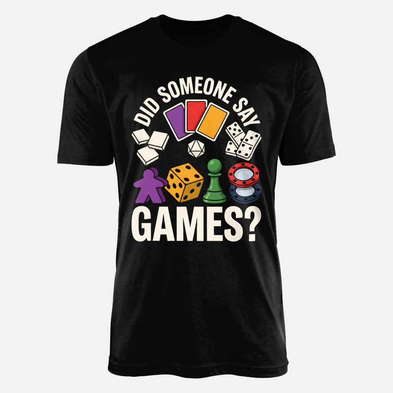 T-shirts: Did Someone Say Games