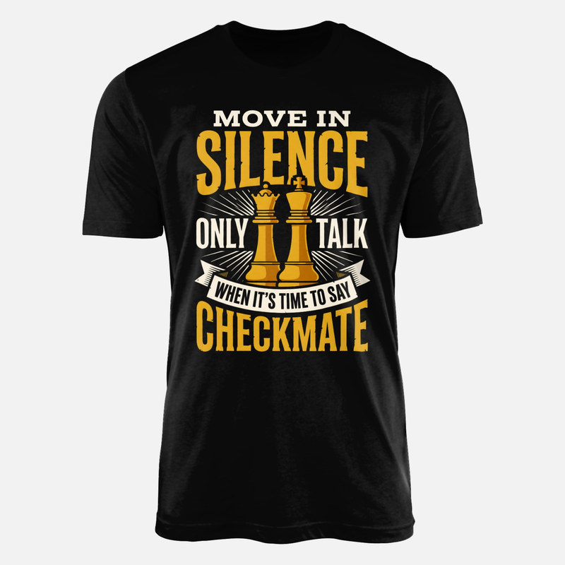 T-shirts: Move in Silence Chess Checkmate