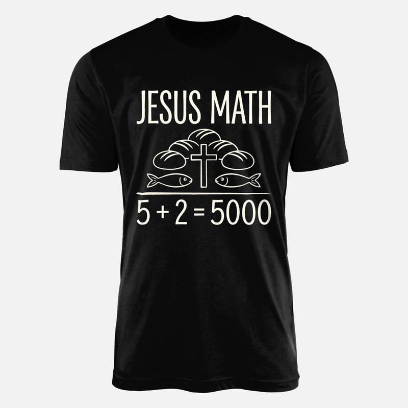 T-shirts: Jesus Math 5 + 2 = 5000