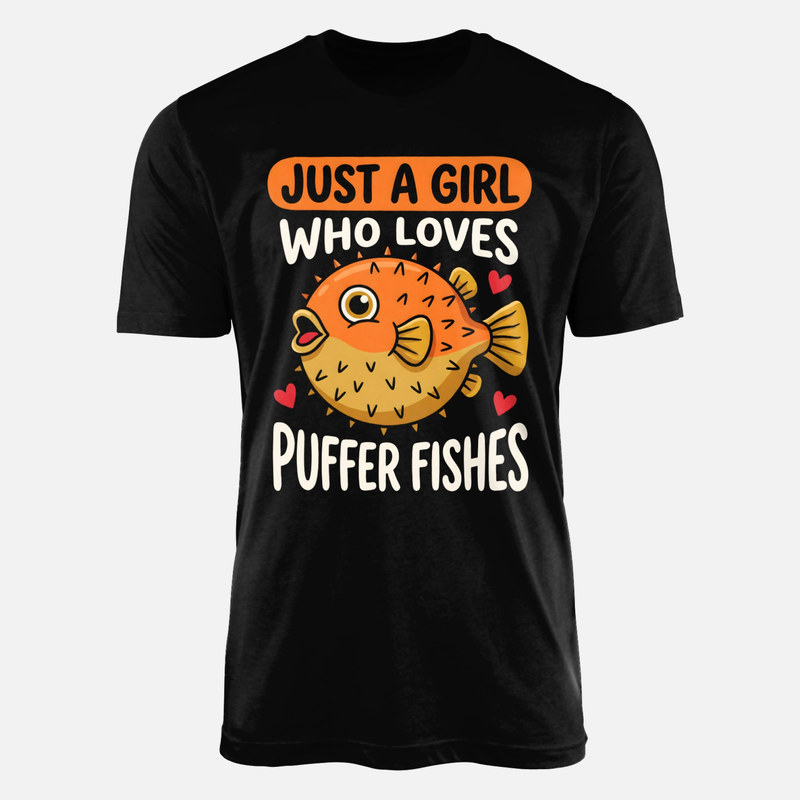 T-shirts: Just A Girl Who Loves Puffer Fishes