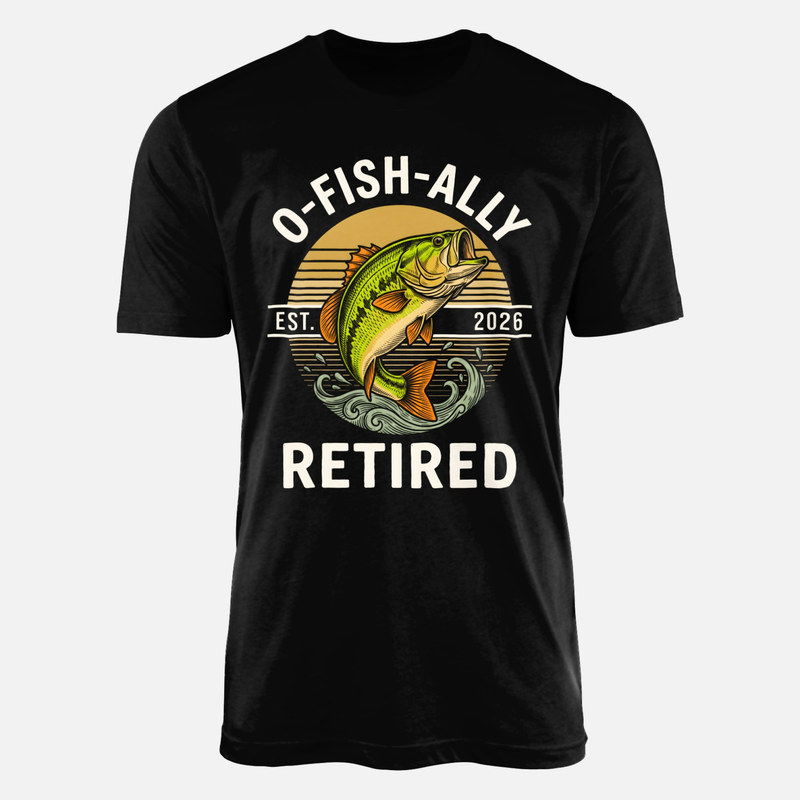 T-shirts: O-Fish-Ally Retired Est. 2026 Bass