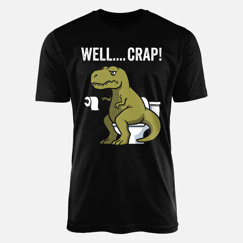 T-shirts: T-Rex Short Arms Well Crap