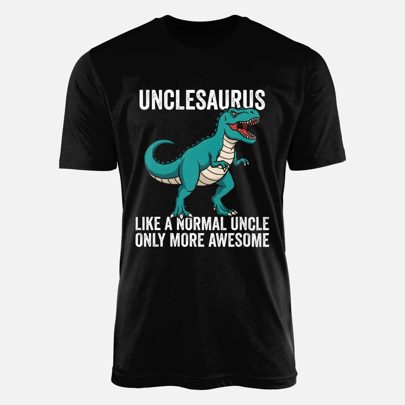 T-shirts: Unclesaurus More Awesome Uncle