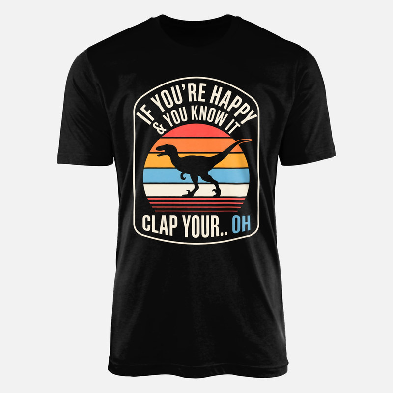T-shirts: If You're Happy and You Know It Clap Oh