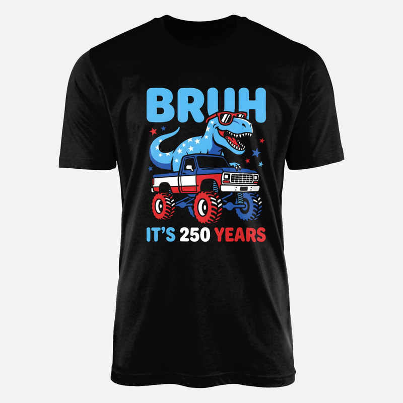 T-shirts: Bruh It's 250 Years Patriotic Dino Monster Truck